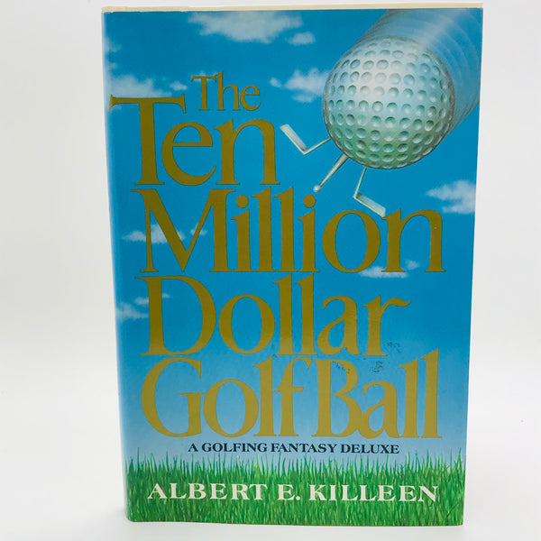 Vintage Book Hard Cover 1986 The Ten Million Dollar Golf Ball by Albert E Killeen