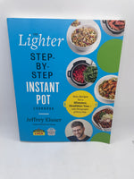 Pressure Luck The Lighter Step by Step Instant Pot Cookbook