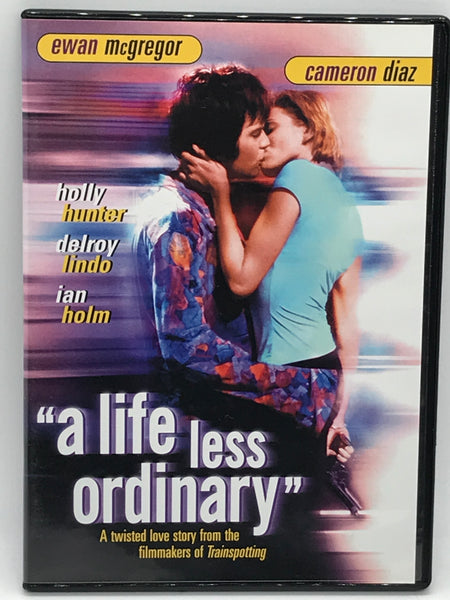 "A LIFE LESS ORDINARY"