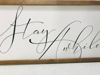 Art Wooden Board "STAY AWHILE" 36" x 13"