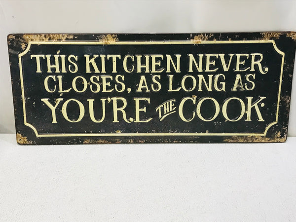 Metal Kitchen Sign THE KITCHEN NEVER CLOSES... 20" x 8"