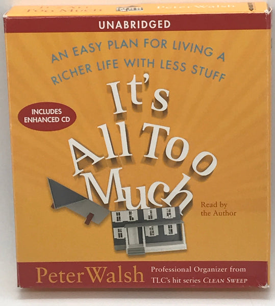 AUDIO BOOK ON CD - PETER WALSH - It's All Too Much - An Easy Plan for Living a Richer Life with Less Stuff