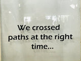 Distressed Vintage Window Pane "We Crossed Paths at the Right Time" 30" x 30"